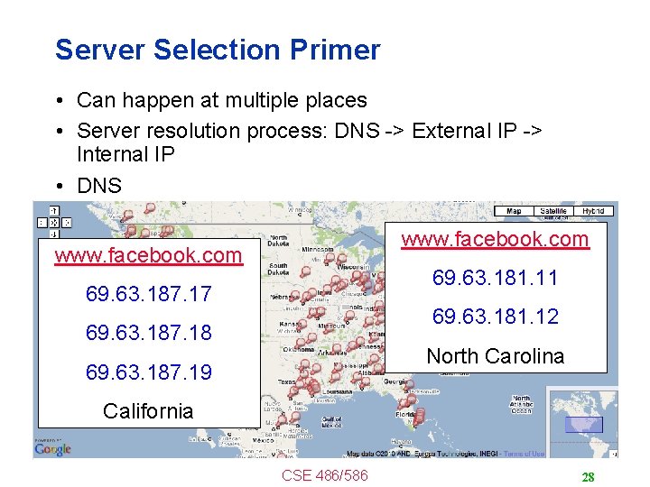 Server Selection Primer • Can happen at multiple places • Server resolution process: DNS