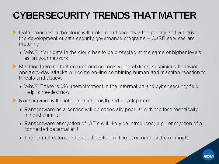 CYBERSECURITY TRENDS THAT MATTER Data breaches in the cloud will make cloud security a
