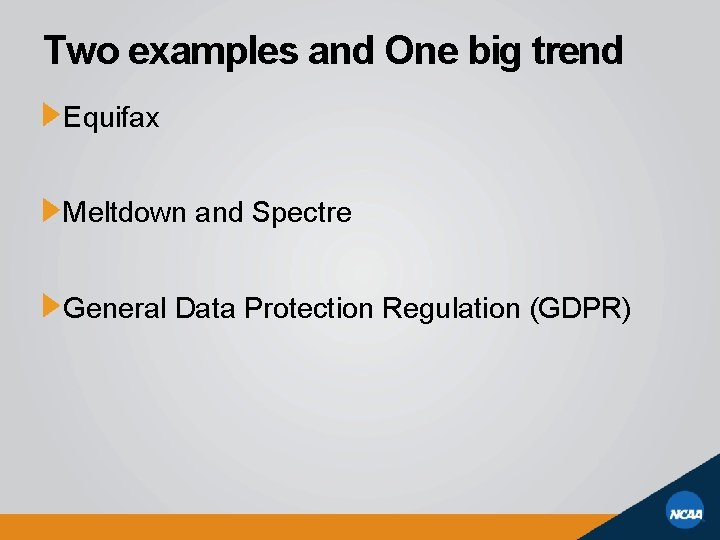 Two examples and One big trend Equifax Meltdown and Spectre General Data Protection Regulation
