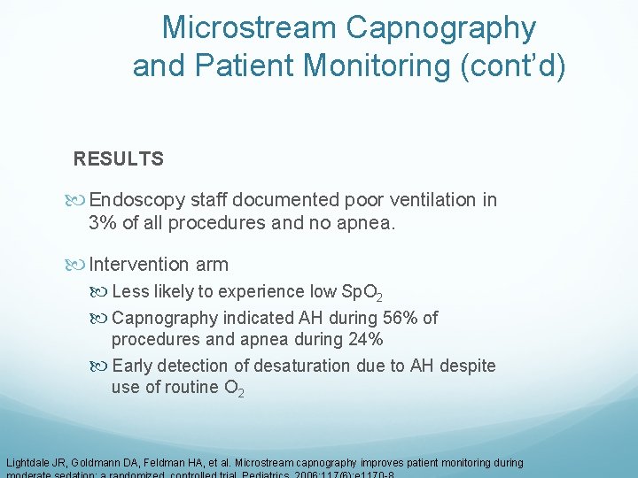 Microstream Capnography and Patient Monitoring (cont’d) RESULTS Endoscopy staff documented poor ventilation in 3%