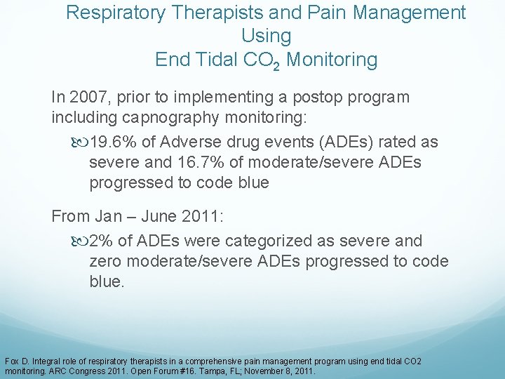 Respiratory Therapists and Pain Management Using End Tidal CO 2 Monitoring In 2007, prior