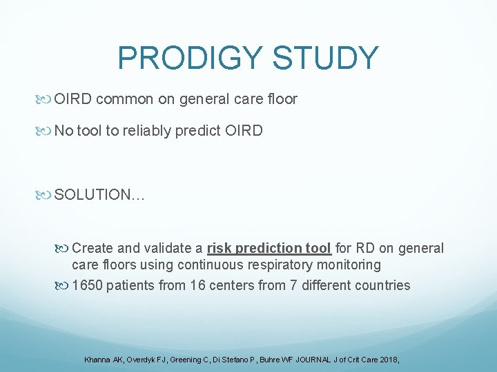 PRODIGY STUDY OIRD common on general care floor No tool to reliably predict OIRD