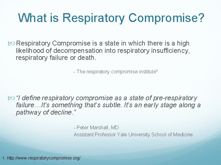 What is Respiratory Compromise? Respiratory Compromise is a state in which there is a