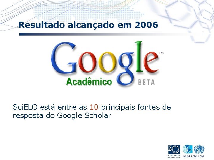 Resultado alcançado em 2006 Sci. ELO está entre as 10 principais fontes de resposta