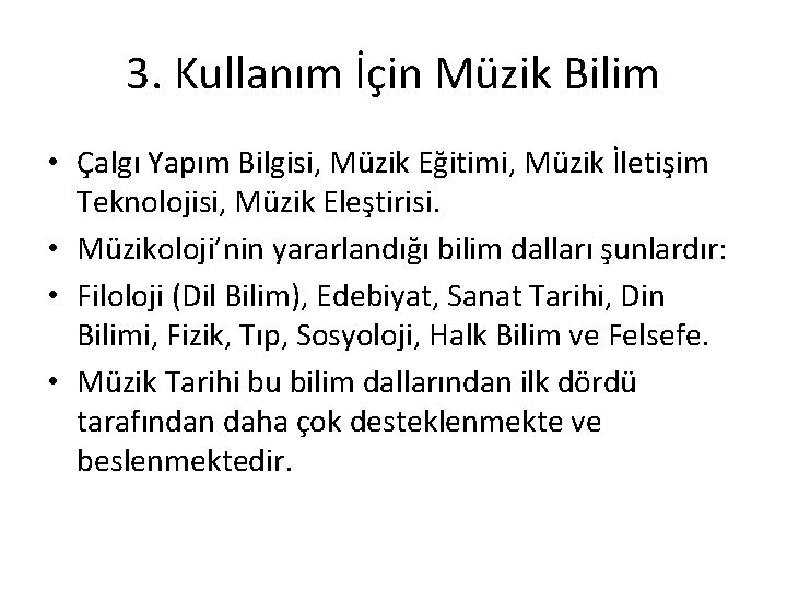 3. Kullanım İçin Müzik Bilim • Çalgı Yapım Bilgisi, Müzik Eğitimi, Müzik İletişim Teknolojisi,