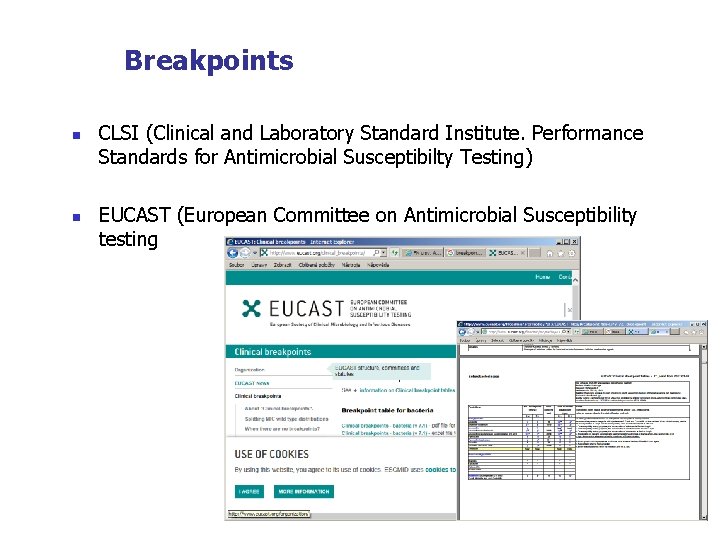  Breakpoints n n CLSI (Clinical and Laboratory Standard Institute. Performance Standards for Antimicrobial