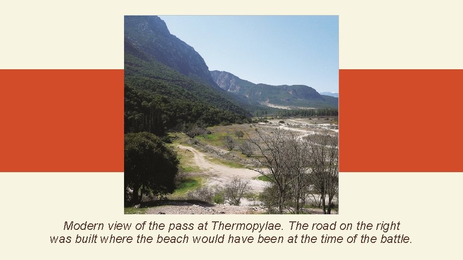 Modern view of the pass at Thermopylae. The road on the right was built