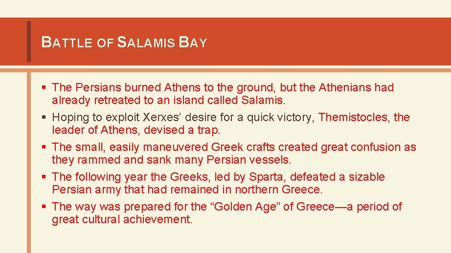 BATTLE OF SALAMIS BAY § The Persians burned Athens to the ground, but the