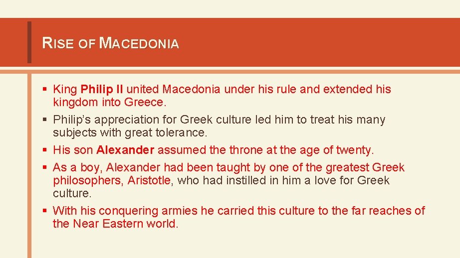 RISE OF MACEDONIA § King Philip II united Macedonia under his rule and extended