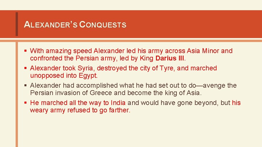 ALEXANDER’S CONQUESTS § With amazing speed Alexander led his army across Asia Minor and