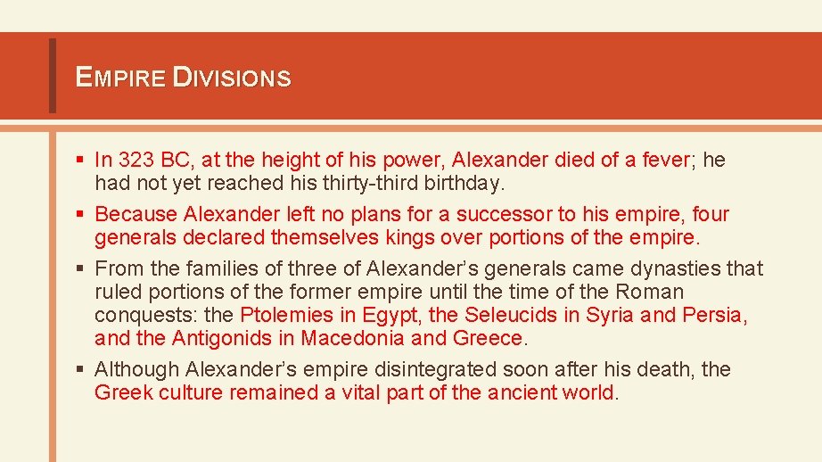 EMPIRE DIVISIONS § In 323 BC, at the height of his power, Alexander died