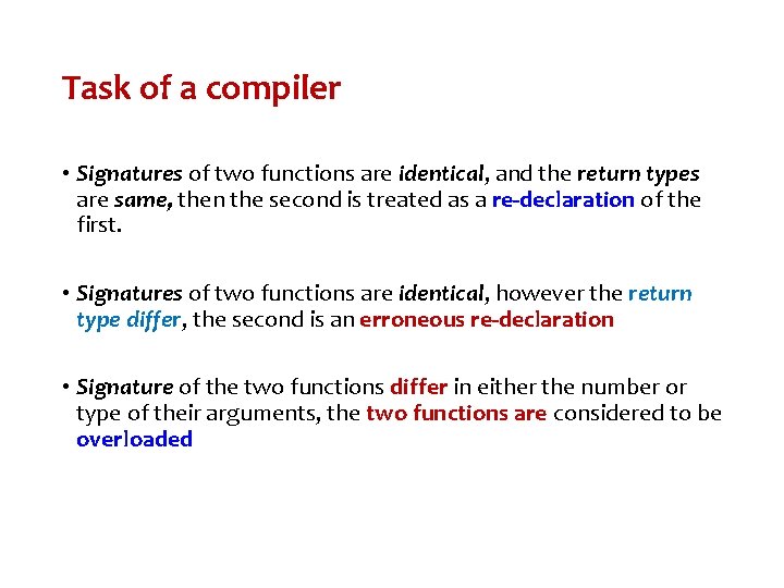 Task of a compiler • Signatures of two functions are identical, and the return Task of a compiler • Signatures of two functions are identical, and the return