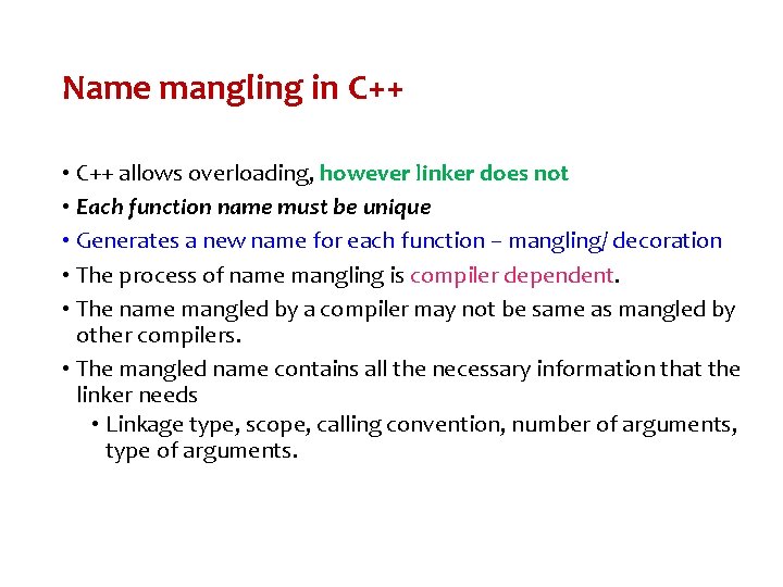 Name mangling in C++ • C++ allows overloading, however linker does not • Each Name mangling in C++ • C++ allows overloading, however linker does not • Each
