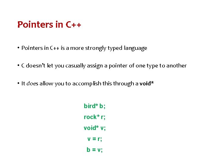 Pointers in C++ • Pointers in C++ is a more strongly typed language • Pointers in C++ • Pointers in C++ is a more strongly typed language •