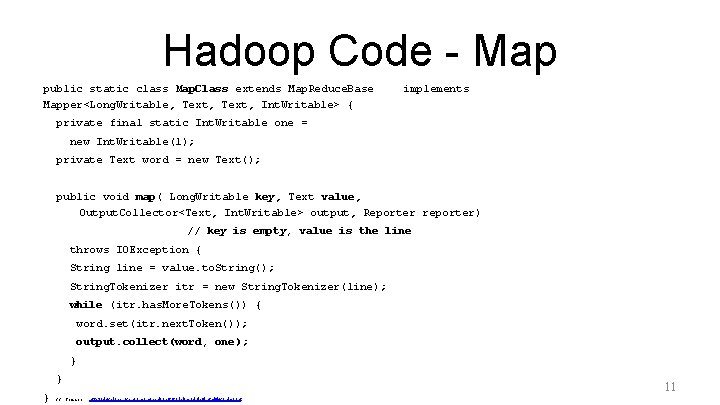 Hadoop Code - Map public static class Map. Class extends Map. Reduce. Base Mapper<Long.
