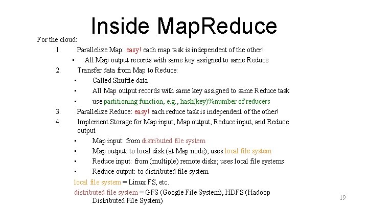 Inside Map. Reduce For the cloud: 1. Parallelize Map: easy! each map task is