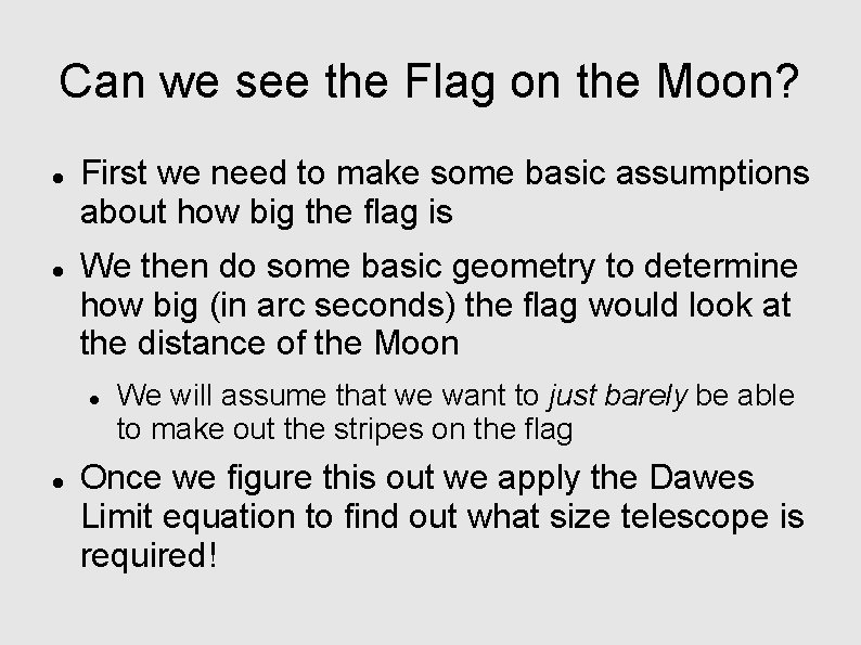 Can we see the Flag on the Moon? First we need to make some