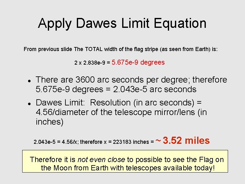 Apply Dawes Limit Equation From previous slide The TOTAL width of the flag stripe