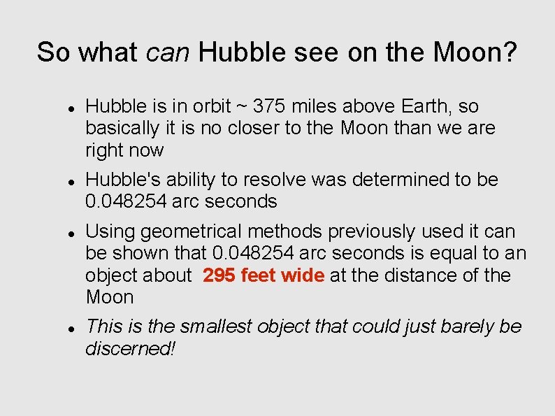 So what can Hubble see on the Moon? Hubble is in orbit ~ 375