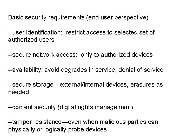 Basic security requirements (end user perspective): --user identification: restrict access to selected set of