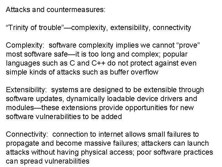 Attacks and countermeasures: “Trinity of trouble”—complexity, extensibility, connectivity Complexity: software complexity implies we cannot
