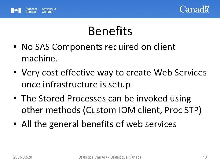 Benefits • No SAS Components required on client machine. • Very cost effective way