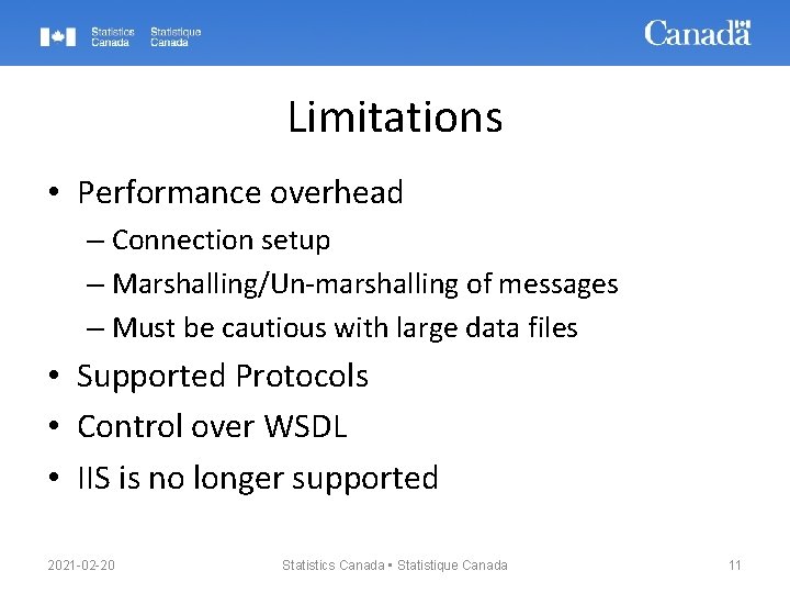 Limitations • Performance overhead – Connection setup – Marshalling/Un-marshalling of messages – Must be