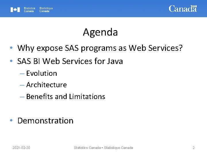 Agenda • Why expose SAS programs as Web Services? • SAS BI Web Services