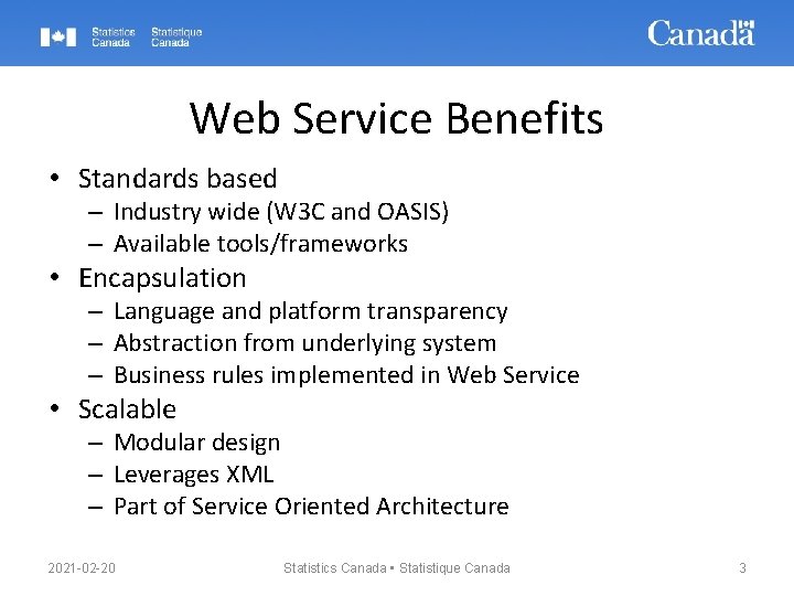 Web Service Benefits • Standards based – Industry wide (W 3 C and OASIS)
