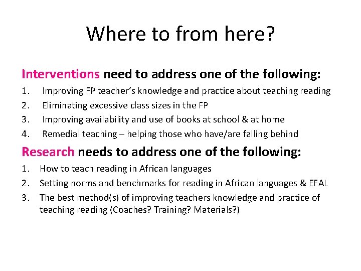 Where to from here? Interventions need to address one of the following: 1. 2.