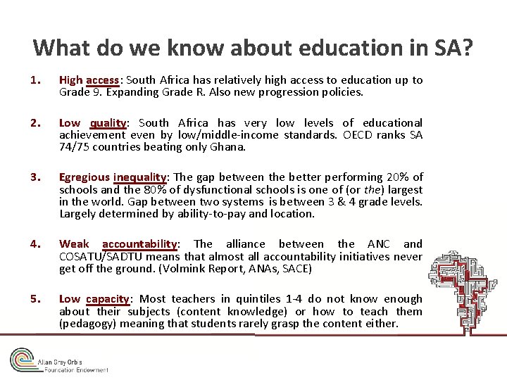 What do we know about education in SA? 1. High access: South Africa has