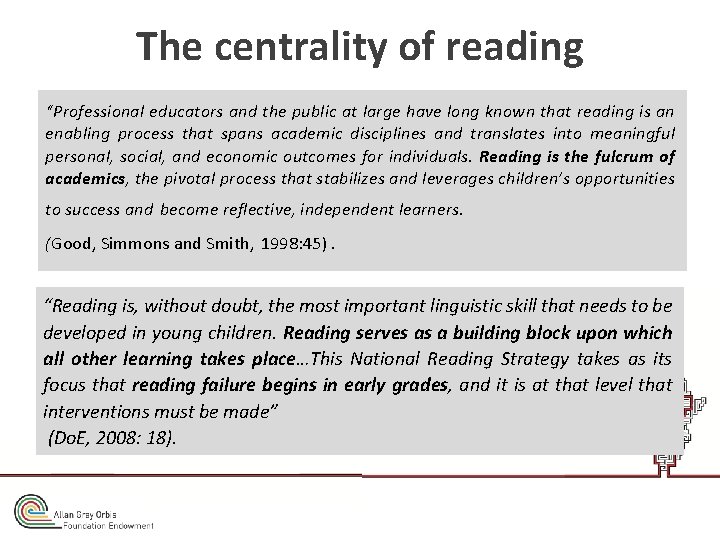 The centrality of reading “Professional educators and the public at large have long known