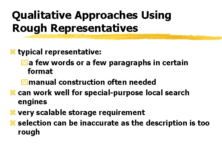 Qualitative Approaches Using Rough Representatives z typical representative: ya few words or a few