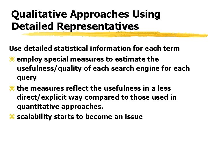 Qualitative Approaches Using Detailed Representatives Use detailed statistical information for each term z employ