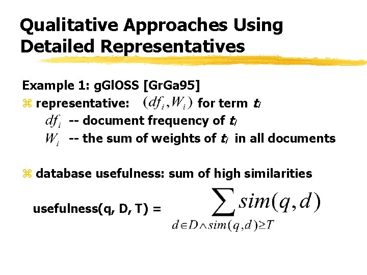 Qualitative Approaches Using Detailed Representatives Example 1: g. Gl. OSS [Gr. Ga 95] z