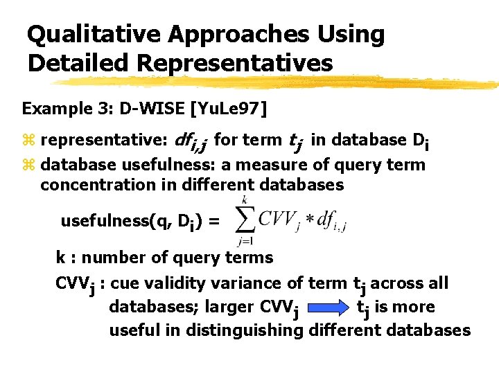 Qualitative Approaches Using Detailed Representatives Example 3: D-WISE [Yu. Le 97] z representative: dfi,