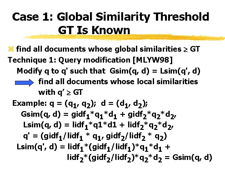 Case 1: Global Similarity Threshold GT Is Known z find all documents whose global