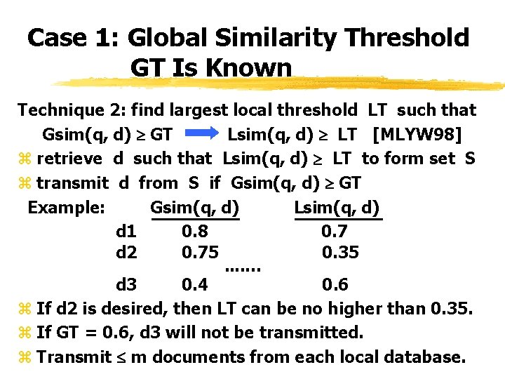 Case 1: Global Similarity Threshold GT Is Known Technique 2: find largest local threshold