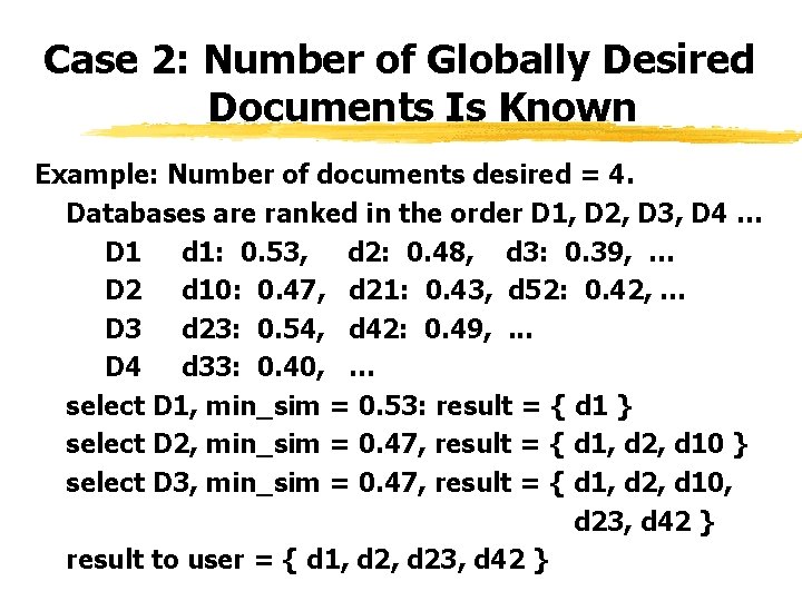 Case 2: Number of Globally Desired Documents Is Known Example: Number of documents desired