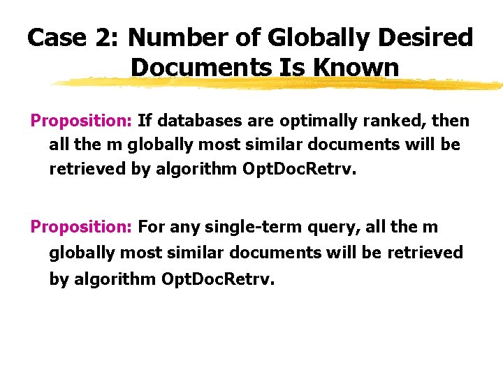 Case 2: Number of Globally Desired Documents Is Known Proposition: If databases are optimally