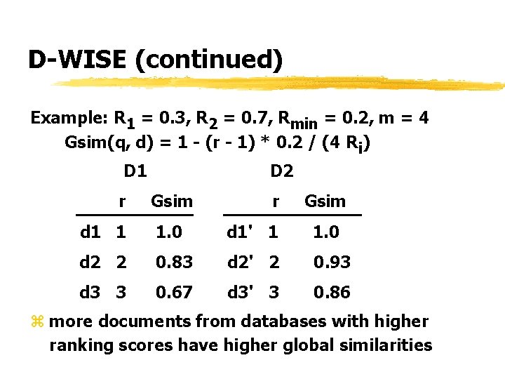 D-WISE (continued) Example: R 1 = 0. 3, R 2 = 0. 7, Rmin