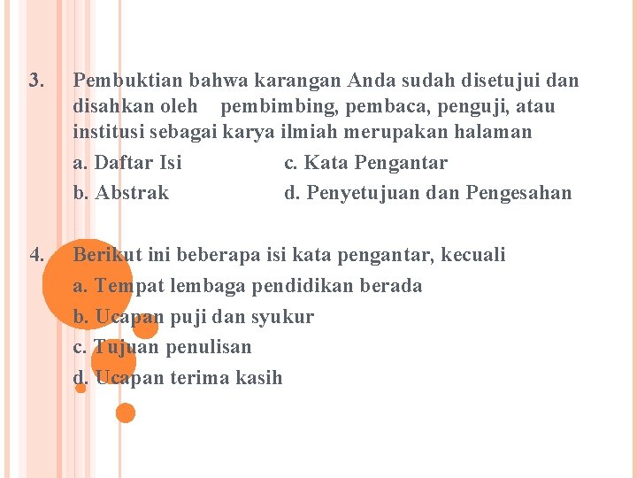 3. Pembuktian bahwa karangan Anda sudah disetujui dan disahkan oleh pembimbing, pembaca, penguji, atau