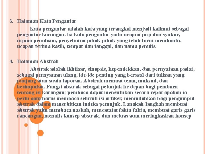 3. Halaman Kata Pengantar Kata pengantar adalah kata yang terangkai menjadi kalimat sebagai pengantar