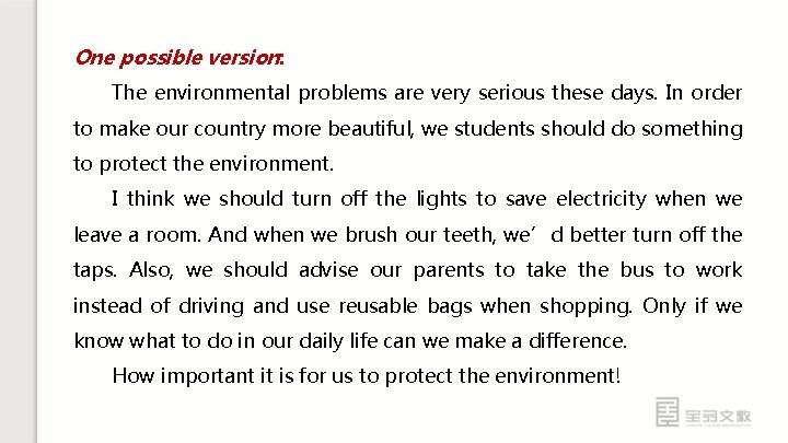 One possible version: The environmental problems are very serious these days. In order to