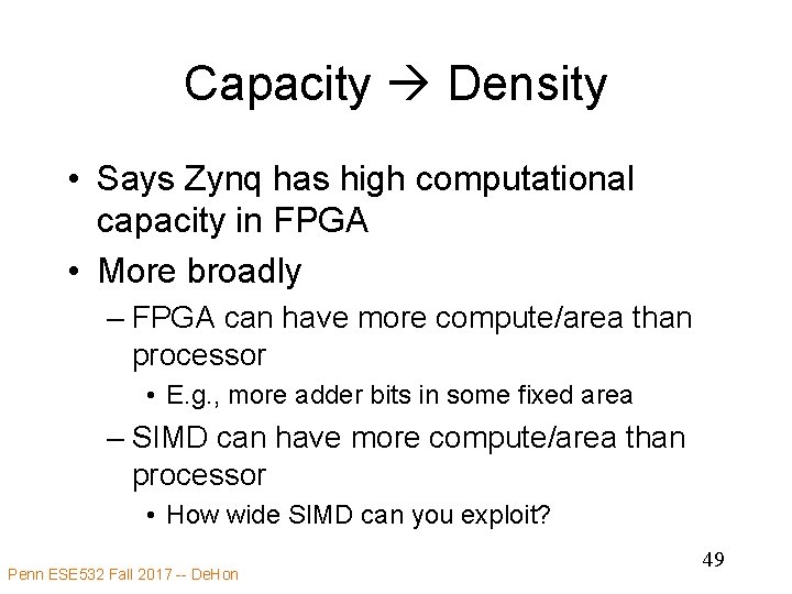 Capacity Density • Says Zynq has high computational capacity in FPGA • More broadly