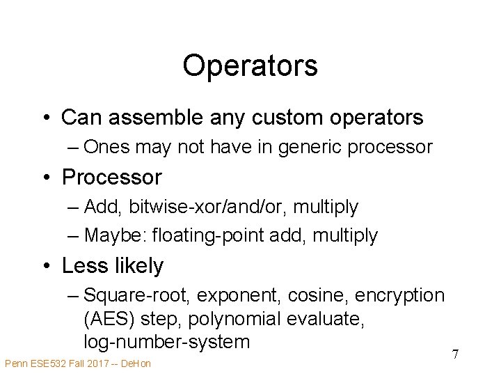 Operators • Can assemble any custom operators – Ones may not have in generic