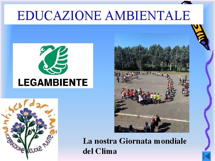 EDUCAZIONE AMBIENTALE La nostra Giornata mondiale del Clima 