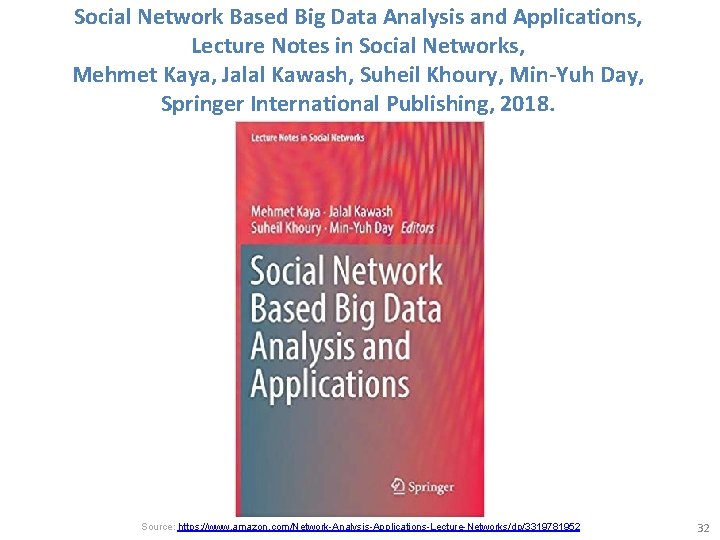 Social Network Based Big Data Analysis and Applications, Lecture Notes in Social Networks, Mehmet