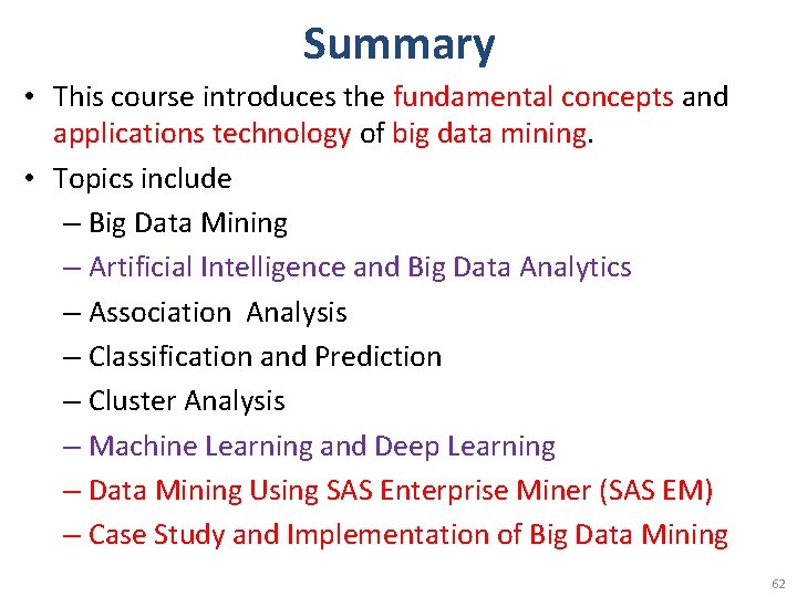 Summary • This course introduces the fundamental concepts and applications technology of big data