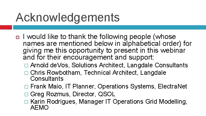 Acknowledgements I would like to thank the following people (whose names are mentioned below